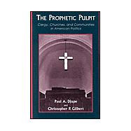 The Prophetic Pulpit Clergy, Churches, and Communities in American Politics
