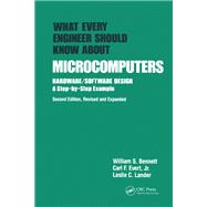 What Every Engineer Should Know about Microcomputers: Hardware/Software Design: a Step-by-step Example, Second Edition,