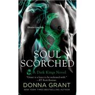 Soul Scorched A Dark Kings Novel