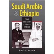 Saudi Arabia and Ethiopia: Islam, Christianity, and Politics Entwined