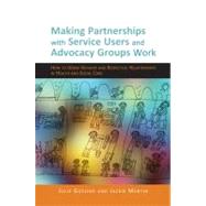 Making Partnerships With Service Users and Advocacy Groups Work