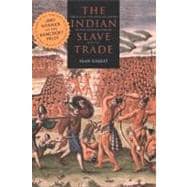 The Indian Slave Trade; The Rise of the English Empire in the American South, 1670–1717