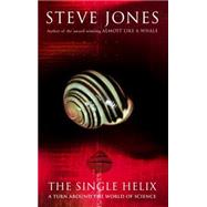 The Single Helix; A Turn Around the World of Science