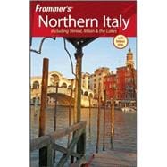 Frommer's<sup>®</sup> Northern Italy: Including Venice, Milan & the Lakes, 4th Edition