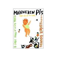 Manneken Pis : A Simple Story of a Boy Who Peed on a War