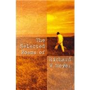 The Selected Poems of Richard W. Moyer