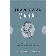 Jean-Paul Marat Tribune of the French Revolution