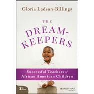 The Dreamkeepers: Successful Teachers of African American Children, 3rd Edition