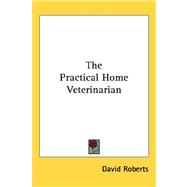 The Practical Home Veterinarian