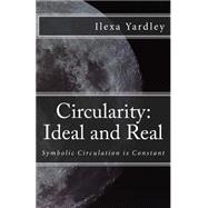 Circularity Ideal and Real
