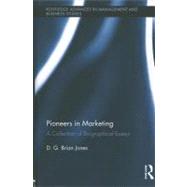 Pioneers in Marketing: A Collection of Biographical Essays