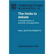 The Limits to Debate: A Revised Theory of Semantic Presupposition