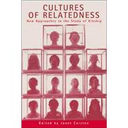 Cultures of Relatedness: New Approaches to the Study of Kinship