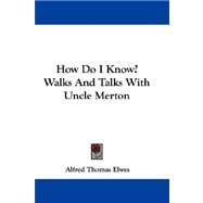 How Do I Know?: Walks and Talks With Uncle Merton