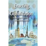 Enacting Globalization Multidisciplinary Perspectives on International Integration