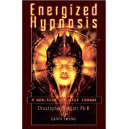 Energized Hypnosis : A Non-Book for Self Change