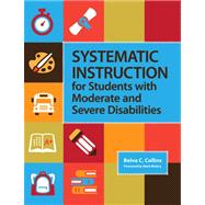 Systematic Instruction for Students With Moderate and Severe Disabilities