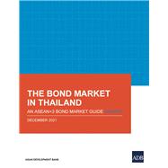 The Bond Market in Thailand An ASEAN+3 Bond Market Guide Update
