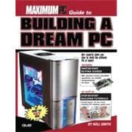 Maximum PC Guide to Building a Dream PC