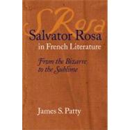 Studies In Romance Languages : Salvator Rosa In French Literature: from the Bizarre to the Sublime