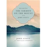 Reading the Sermon on the Mount With John Stott