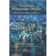 The Data Protection Officer: Profession, Rules, and Role