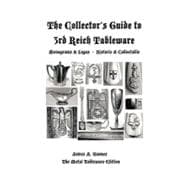 Collector's Guide to 3rd Reich Tableware (Monograms, Logos, Maker Marks plus History) : The Metal Tableware Edition