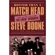 Hotter Than a Match Head My Life on the Run with The Lovin? Spoonful