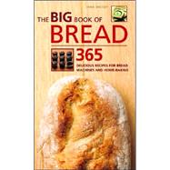 The Big Book of Bread; 365 Delicious Recipes for Bread Machines and Home-Baking