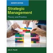 STRATEGIC MANAGEMENT: Theory and Practice, Seventh Edition