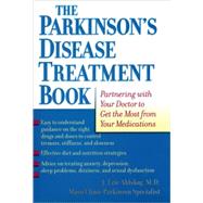 The Parkinson's Disease Treatment Book Partnering with Your Doctor to Get the Most from Your Medications