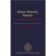 Ethnic Minority Identity A Social Psychological Perspective