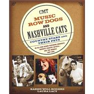 Music Row Dogs and Nashville Cats : Country Stars and Their Pets
