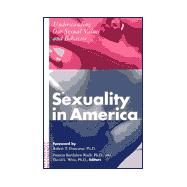 Sexuality in America Understanding our Sexual Values and Behavior
