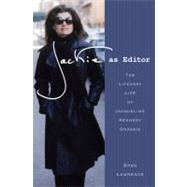 Jackie as Editor : The Literary Life of Jacqueline Kennedy Onassis
