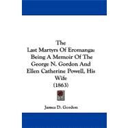 Last Martyrs of Eromang : Being A Memoir of the George N. Gordon and Ellen Catherine Powell, His Wife (1863)