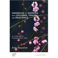 Handbook of Working With Children, Trauma, and Resilience