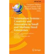 Information Systems -- Creativity and Innovation in Small and Medium-sized Enterprises: Ifip Wg 8.2 International Conference, Creativesme 2009, Guimaraes, Portugal, June 21-24, 2009, Proceedings