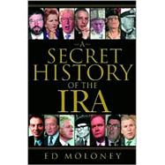 A Secret History of the Ira