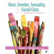 Race, Gender, Sexuality, and Social Class : Dimensions of Inequality