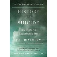 History of a Suicide My Sister's Unfinished Life