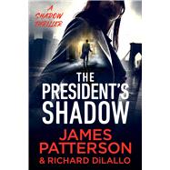 The President's Shadow A Shadow Thriller