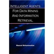 Intelligent Agents for Data Mining and Information Retrieval