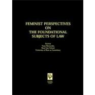 Feminist Perspectives on the Foundational Subjects of Law