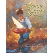 Twice Yours: A Parable of God's Gift