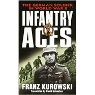Infantry Aces : The German Wehrmacht in World War II