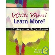 Write More! Learn More! Writing Across the Curriculum