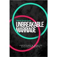 Twenty Secrets to an UNBREAKABLE Marriage