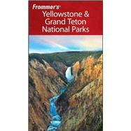 Frommer's<sup>®</sup> Yellowstone & Grand Teton National Parks, 6th Edition