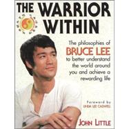 The Warrior Within The Philosophies of Bruce Lee